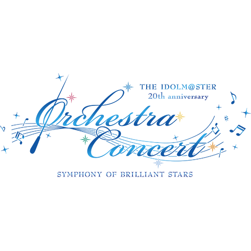 THE IDOLM@STER 20th anniversary ORCHESTRA CONCERT SYMPHONY OF THE IDOLM@STER 20th anniversary ORCHESTRA CONCERT SYMPHONY OF